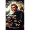 An Archer's Destiny: A romantic mm epic fantasy adventure - Paperback