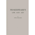 Shakespeare's Life and Art - Hardcover