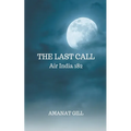 The Last Call: Air India 182 - Paperback