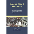 Conducting Research: A Practical Approach to Solving Problems and Making Improvements - Paperback