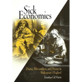 Sick Economies: Drama, Mercantilism, and Disease in Shakespeare's England - Hardcover