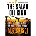 The Salad Oil King: An American Tale of Greed Gone Mad - Hardcover