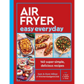 Air Fryer Easy Everyday: 140 Super-Simple, Delicious Recipes - Paperback