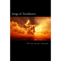 Songs of Zarathustra: Poetic Perspectives on Nietzsche's Philosophy of Life - Paperback