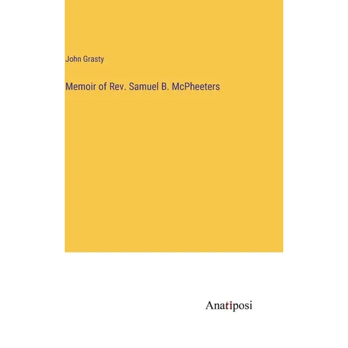 Memoir of Rev. Samuel B. McPheeters - Hardcover