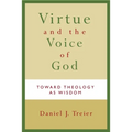 Virtue and the Voice of God: Toward Theology as Wisdom - Paperback