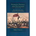 Patriots, Pistols and Petticoats: Poor Sinful Charles' Town During the American Revolution, Second Edition - Paperback
