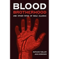 Blood-Brotherhood and Other Rites of Male Alliance - Paperback