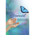 Released and Renewed: A Triumphant Journey of Unshakeable Faith - Paperback