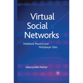 Virtual Social Networks: Mediated, Massive and Multiplayer Sites - Paperback