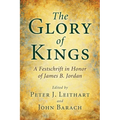 The Glory of Kings: A Festschrift in Honor of James B. Jordan - Hardcover