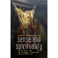 Sense and Spirituality: The Arts and Spiritual Formation - Hardcover