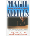 Magic Needles: Feel Younger and Live Longer with Acupuncture - Paperback