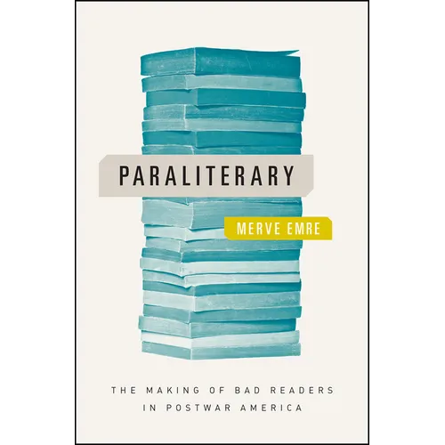 Paraliterary: The Making of Bad Readers in Postwar America - Paperback