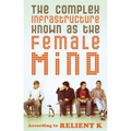 The Complex Infrastructure Known as the Female Mind: According to Relient K - Paperback