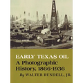 Early Texas Oil: A Photographic History, 1866-1936 - Paperback