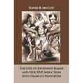 The Life of Josephine Baker and Her 2021 Induction into France's Panthéon - Paperback