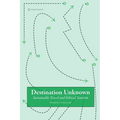 Destination Unknown: Sustainable Travel and Ethical Tourism - Paperback