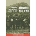 Uncovering Ways of War: U.S. Intelligence and Foreign Military Innovation, 1918-1941 - Paperback