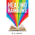Healing Rainbows: Embracing LGBTQIA+ with Scriptures - Paperback