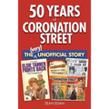 50 Years of Coronation Street: The (Very) Unofficial Story - Paperback