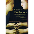 A Time to Embrace: Same-Sex Relationships in Religion, Law, and Politics, 2nd edition - Paperback