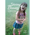 Saving Beauty: The Maggie Chronicles and Other Acts of Family - Hardcover
