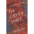 The Cry of Jabez: How a centuries-old prayer could transform your life - Paperback