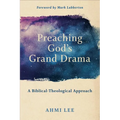 Preaching God's Grand Drama: A Biblical-Theological Approach - Paperback