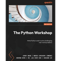 The Python Workshop - Second Edition: Write Python code to solve challenging real-world problems - Paperback