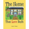 The Home That Love Built - Paperback