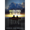 Conversations on the Bench: Life Lessons from the Wisest Man I Ever Knew - Paperback