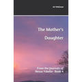 The Mother's Daughter: From the Journals of Nessa Ysbelle - Paperback