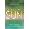 Hold on to the Sun: True Stories and Tales - Paperback