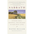 Sabbath: Finding Rest, Renewal, and Delight in Our Busy Lives - Paperback