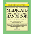 Medicaid and Long Term Care Handbook: The Essential Guide to Using Medicaid and Public Benefits to Pay for Nursing Home Care - Paperback