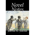 Novel Notes by Jerome K. Jerome, Fiction, Classics, Literary - Paperback