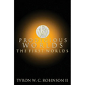 Prodigious Worlds: The First Worlds - Paperback