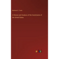 A History and Analysis of the Constitution of the United States - Hardcover