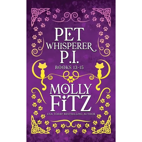 Pet Whisperer P.I. Books 13-15: Hilarious Cat Mysteries for Readers Who Love a Mess - Hardcover