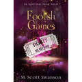 Foolish Games; April May Snow Novel #7: A Southern Paranormal Fiction - Paperback