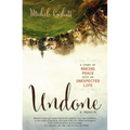 The Undone: A Story of Making Peace with an Unexpected Life - Paperback