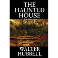 The Haunted House by Walter Hubbell, Fiction, Mystery & Detective - Paperback