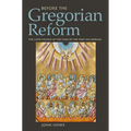 Before the Gregorian Reform: The Latin Church at the Turn of the First Millennium - Hardcover