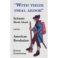 With Their Usual Ardor, Scituate, Rhode Island and the American Revolution - Paperback