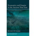 Economics and Empire in the Ancient Near East: Guide to the Bible and Economics, Volume 1 - Paperback