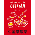 Cocina Casera China: 70 Recetas Representativas de la Gastronomía de Hong Kong - Hardcover