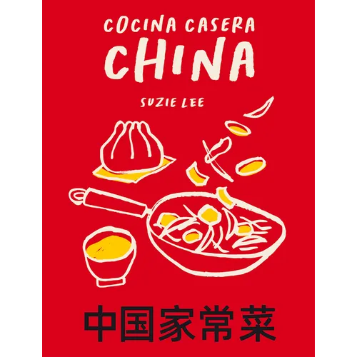 Cocina Casera China: 70 Recetas Representativas de la Gastronomía de Hong Kong - Hardcover