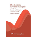 Biochemical Systems Analysis: A Study of Function and Design in Molecular Biology - Paperback