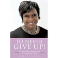 To Never Give Up! - Paperback